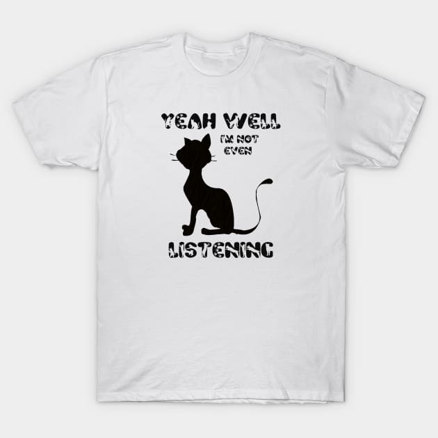 Funny Cat Lovers Humor meme T-Shirt by PlanetMonkey